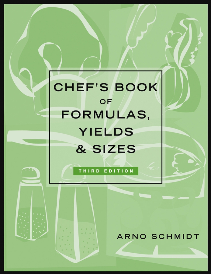 Title details for Chef's Book of Formulas, Yields, and Sizes by Arno Schmidt - Available